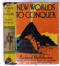 New Worlds to Conquer by Halliburton, Richard - 1937