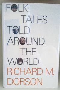 Folk Tales Told Around the World by Dorson, Richard M. (editor) - 1975