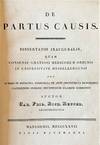 De partus causus. Dissertatio inauguralis quam consensus gratiosi medicorum ordinis in Universitate Heidelbergensi