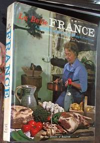 La Belle France: A Gourmet&#039;s Guide to the French Provinces by Editors of Realites - 1964