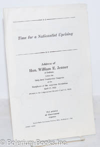 image of Time for a nationalist uprising. Address of Hon. William E. Jenner of Indiana before the Sixty-first Continental Congress of the Daughters of the American Revolution, april 17, 1952