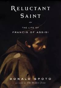 Reluctant Saint : The Life of Francis of Assisi