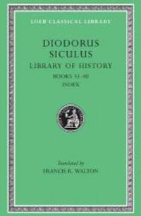 Diodorus Siculus: Library of History, Volume XII, Fragments of Books 33-40 (Loeb Classical Library No. 423) by Diodorus Siculus - 2004-06-08