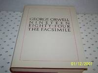 Nineteen Eighty-Four: The Facsimile of the Extant Manuscript by Orwell, George - 1984