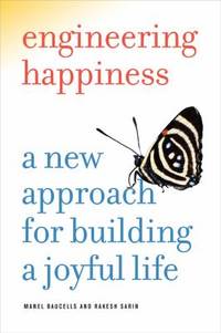 Engineering Happiness : A New Approach for Building a Joyful Life
