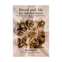 Bread and Ale for the Brethren: The Provisioning of Norwich Cathedral Priory, 1260-1536