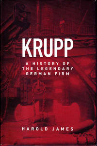 Krupp: A History of the Legendary German Firm