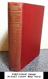 image of Roughing It, Illustrated, in Two Volumes, Volume I (Author's National Edition, The Writings of Mark Twain, Volume 7)