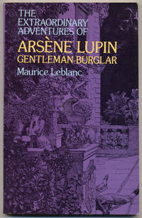 The Extraordinary Adventures of ArsÃ¨ne Lupin: Gentleman-Burglar by LEBLANC, Maurice - 1977