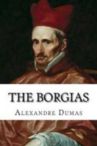 The Borgias by Alexandre Dumas - 2017-09-13