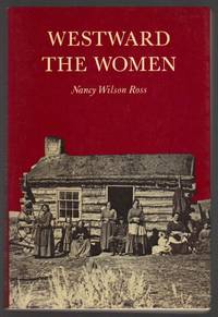 Westward the Women by Ross, Nancy Wilson - 1985