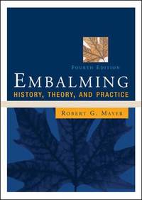 Embalming : History, Theory, and Practice