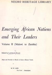 The Negro Heritage Library; Emerging African Nations And Their Leaders Vol  1; Burundi to Liberia Vol 2; Malawi to Zambia