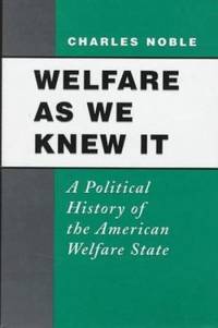 Welfare as We Knew It: A Political History of the American Welfare State