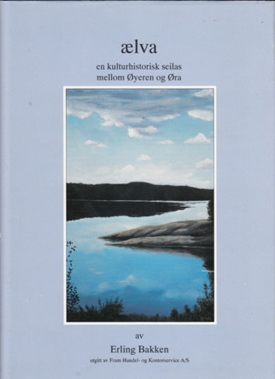 Ælva en kulturhistorisk seilas mellom Øyeren og…