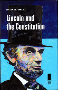 Abraham Lincoln and The Constitution