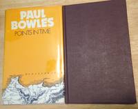 Points in Time by Paul Bowles - 1982