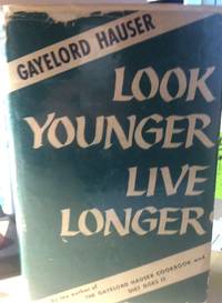 Look Younger Live Longer by Hauser, Gayelord - 1950