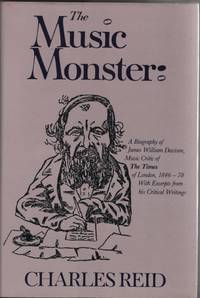 image of Music Monster A Biography of James William Davison, Music Critic of the Times of London, 1846-78