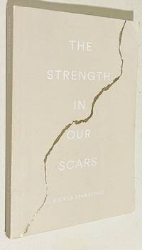 The Strength In Our Scars