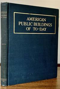 cover of American Public Buildings of Today; City Halls-Court Houses-Municipal Buildings-Fire Stations-Libraries-Museums-Park Buildings