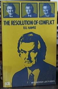 The Resolution of Conflict; the 1979 Boyer Lecture by Hawke, R. J. L - 1979