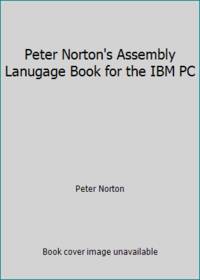 Peter Norton's Assembly Lanugage Book for the IBM PC