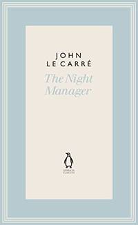 cover of The Night Manager: John le Carré (The Penguin John le Carré Hardback Collection)