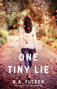 One Tiny Lie: A Novel: Volume 3 (The Ten Tiny Breaths Series) by Tucker, K.A