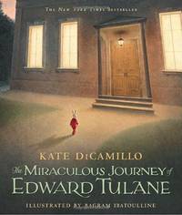 The Miraculous Journey of Edward Tulane by DiCamillo, Kate