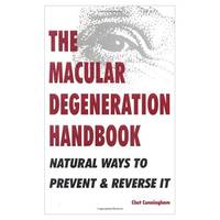 The Macular Degeneration Handbook: Natural Ways to Prevent & Reverse It (Paperback)