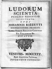 Ludorum scientia publico beneficio illustrata.