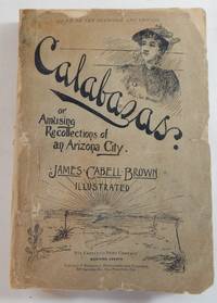 Calabazas or Amusing Recollections of an Arizona City