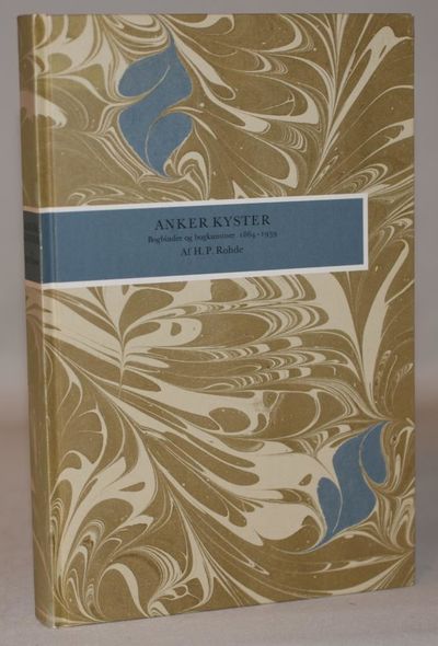 Anker Kyster. Bogbinder og bogkunstner 1864-1939.