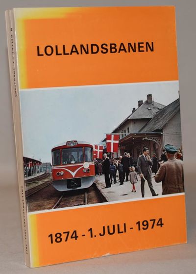 Lollandsbanen 1874 - 1. juli - 1974..