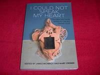 I Could Not Speak My Heart: Education and Social Justice for Gay and Lesbian Youth by Cronin, Mary; McNinch, James [Editors] - 2004