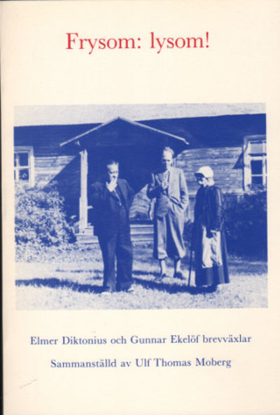 FRYSOM: LYSOM! Elmer Diktonius och Gunnar Ekelöf…
