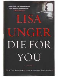 Die for You: A Novel by Unger, Lisa - 2009