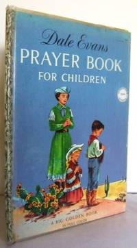 Prayer Book for Children by Dale EVANS
- Hardcover
- Copyright
- 1956
- from Mad Hatter Books (SKU: 08E71)