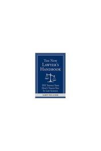 The New Lawyer's Handbook: 101 Things They Don't Teach You in Law School