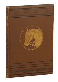 The Saddle-Horse; A Complete Guide for Riding and Training by [Horses] - 1882