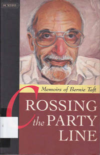 Crossing the Party Line: Memoirs of Bernie Taft