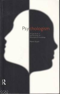 Psychologism. A Case Study in the Sociology of Philosophical Knowledge.