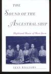 The Sound of the Ancestral Ship: Highland Music of West Java