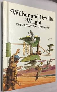 Wilbur and Orville Wright: The Flight of Adventure