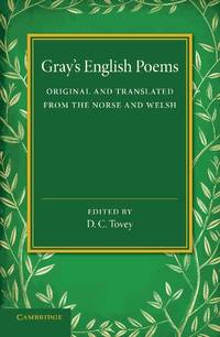 Gray's English Poems: Original and Translated from the Norse and Welsh