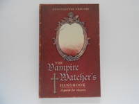 The Vampire Watcher's Handbook: A Guide for Slayers