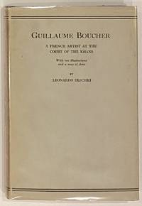 Guillaume Boucher: a French artist at the court of the Khans by Olschki, Leonardo - 1946