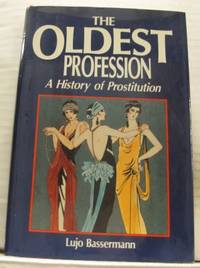 The Oldest Profession. A History of Prostitution.