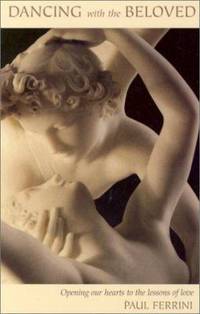 Dancing with the Beloved : Opening Our Hearts to the Lessons of Love